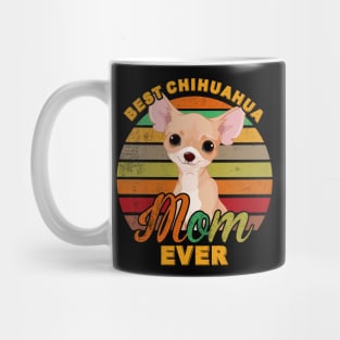Best Chihuahua Mom Ever Mug